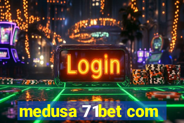 medusa 71bet com